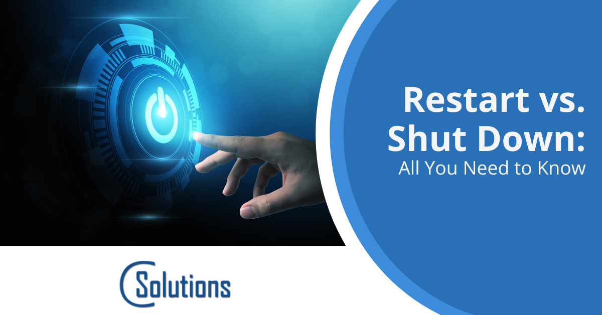 Restart vs. Shut Down: All You Need to Know