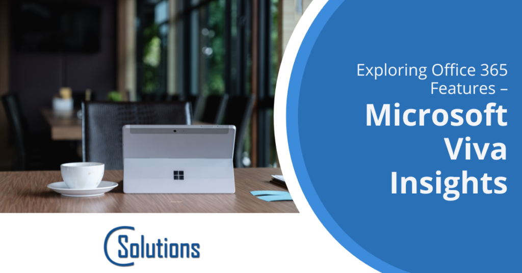 Exploring Office 365 Features – Microsoft Viva Insights