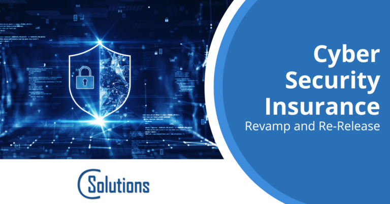 Cyber Security Insurance Revamp and Re-Release - C Solutions IT