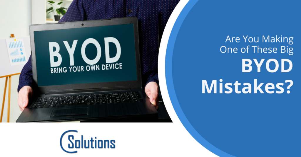 Are You Making One of These Big BYOD Mistakes