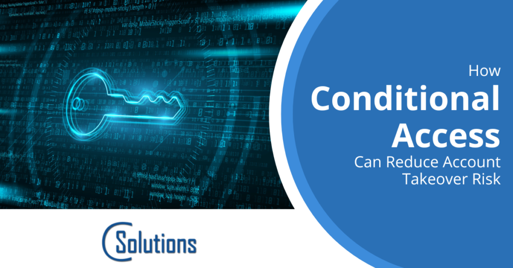 How Conditional Access Can Reduce Account Takeover Risk