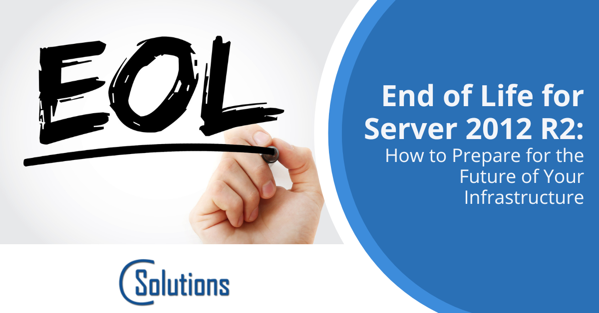 End of Life for Server 2012 R2 How to Prepare for the Future of Your Infrastructure
