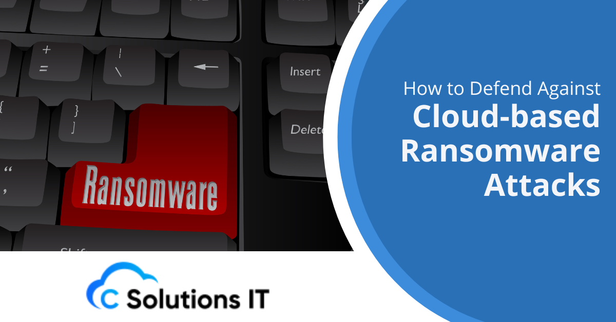 How to Defend Against Cloud-based Ransomware Attacks