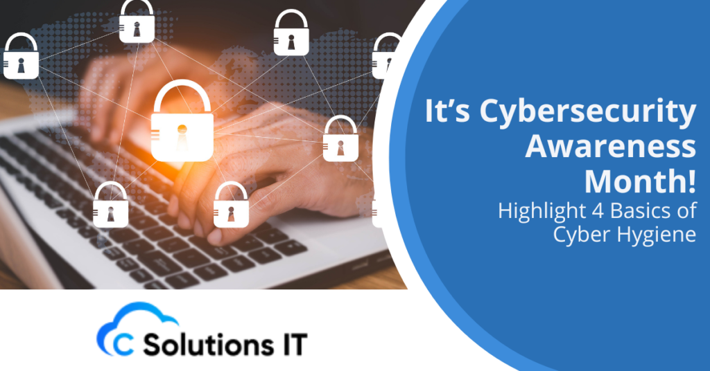 It’s Cybersecurity Awareness Month! Highlight 4 Basics of Cyber Hygiene