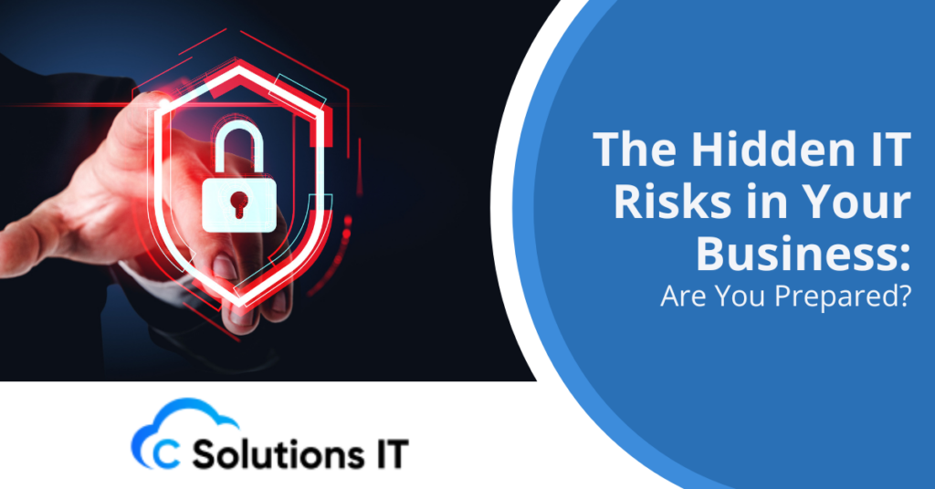 The Hidden IT Risks in Your Business Are You Prepared?