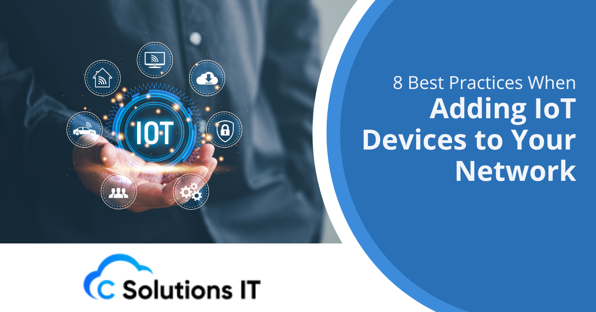 8 Best Practices When Adding IoT Devices to Your Network