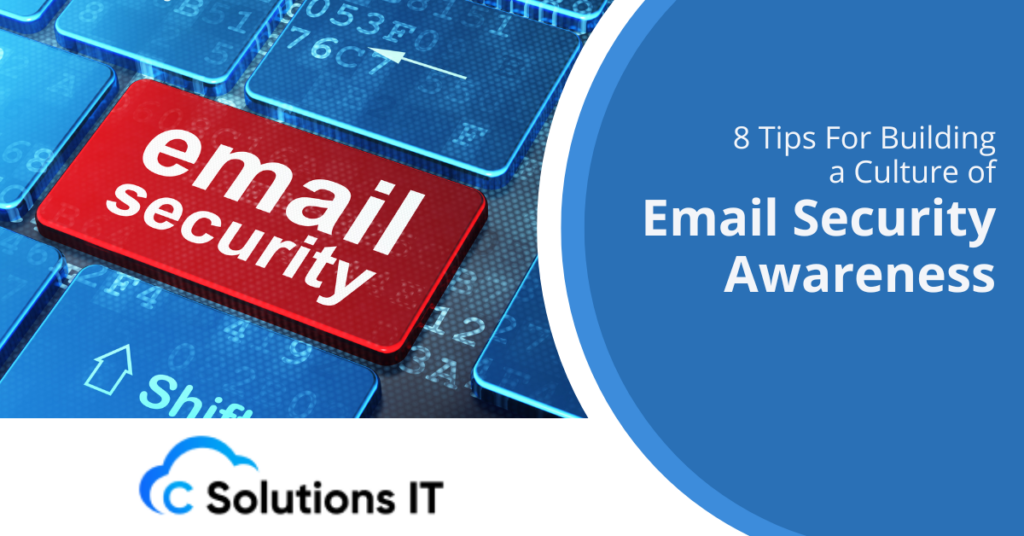 8 Tips For Building a Culture of Email Security Awareness