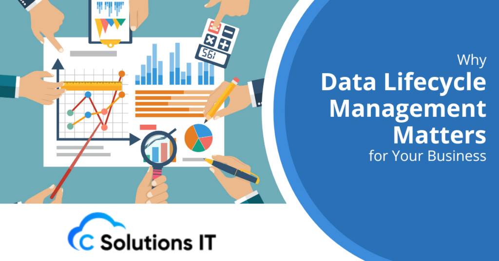 Why Data Lifecycle Management Matters for Your Business