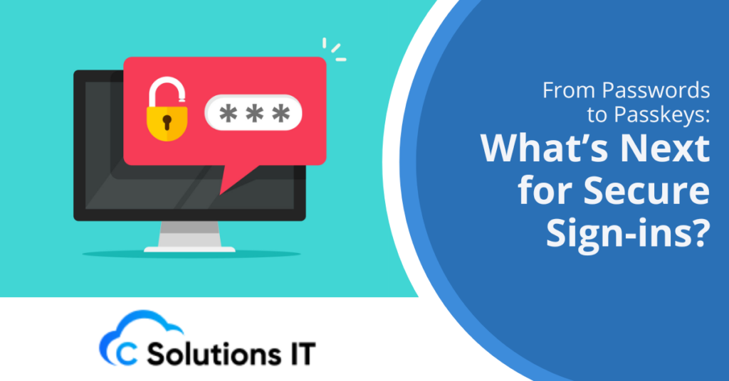 From Passwords to Passkeys: What’s Next for Secure Sign-ins?