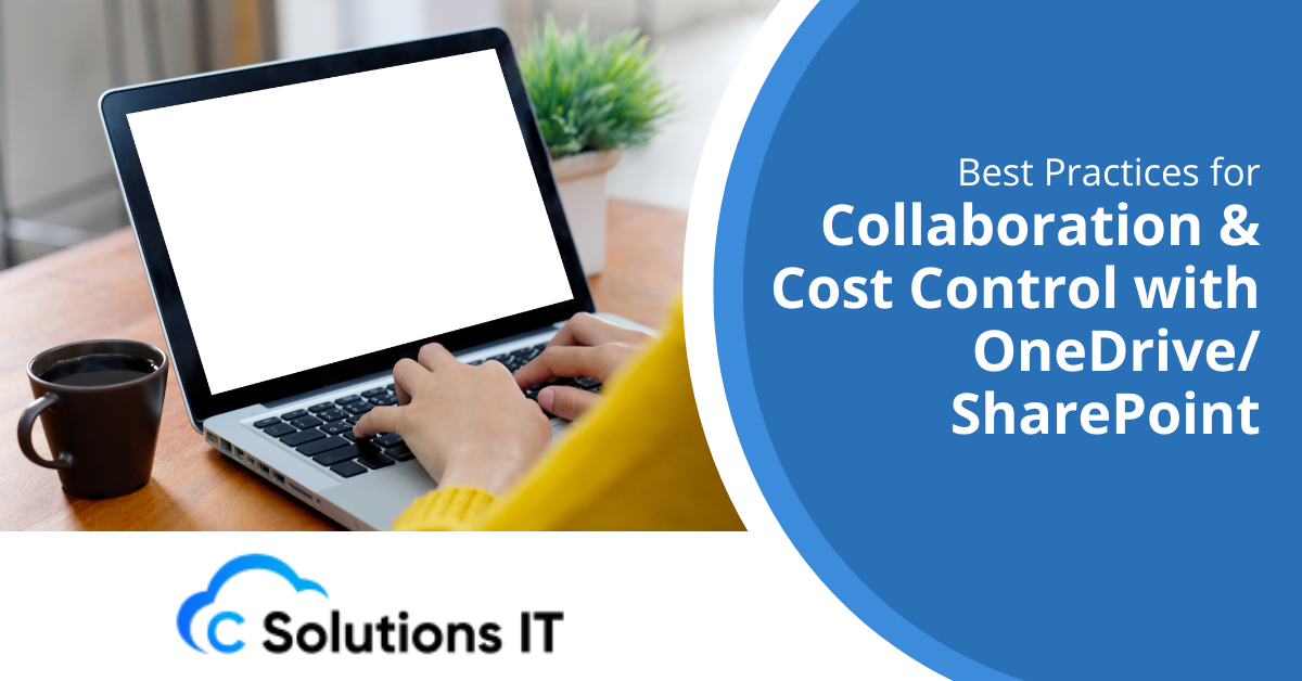 Best Practices for Collaboration & Cost Control with OneDrive:SharePoint