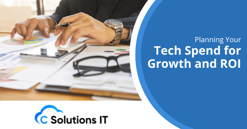 Planning Your Tech Spend for Growth and ROI
