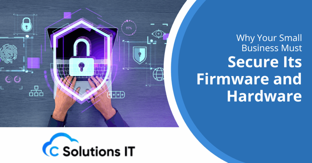 Why Your Small Business Must Secure Its Firmware and Hardware