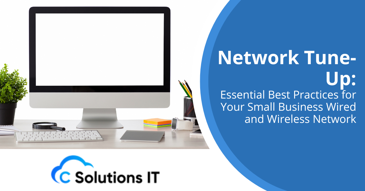 Network Tune-Up Essential Best Practices for Your Small Business Wired and Wireless Network