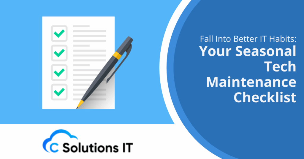 Fall Into Better IT Habits: Your Seasonal Tech Maintenance Checklist