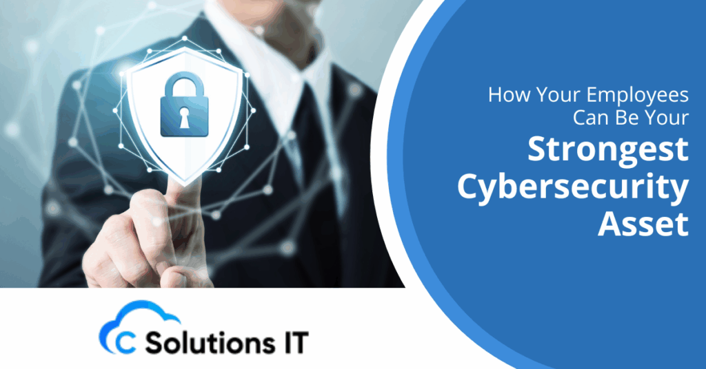 How Your Employees Can Be Your Strongest Cybersecurity Asset