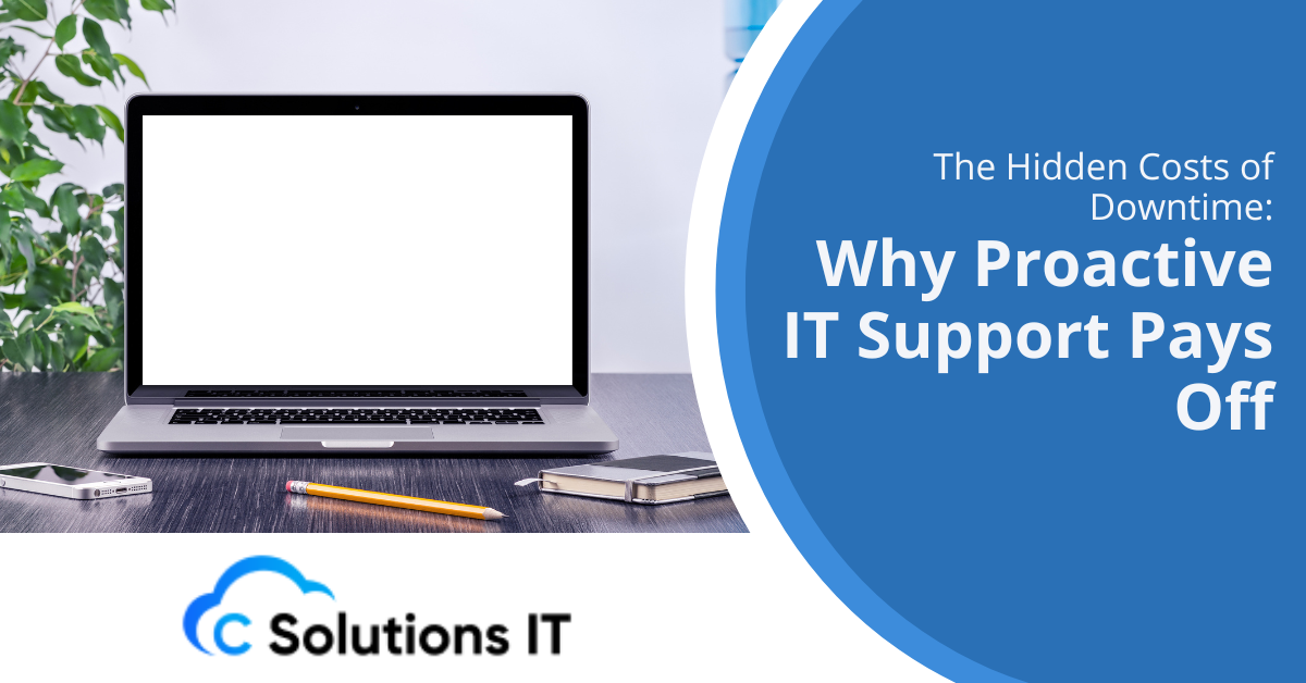 The Hidden Costs of Downtime Why Proactive IT Support Pays Off