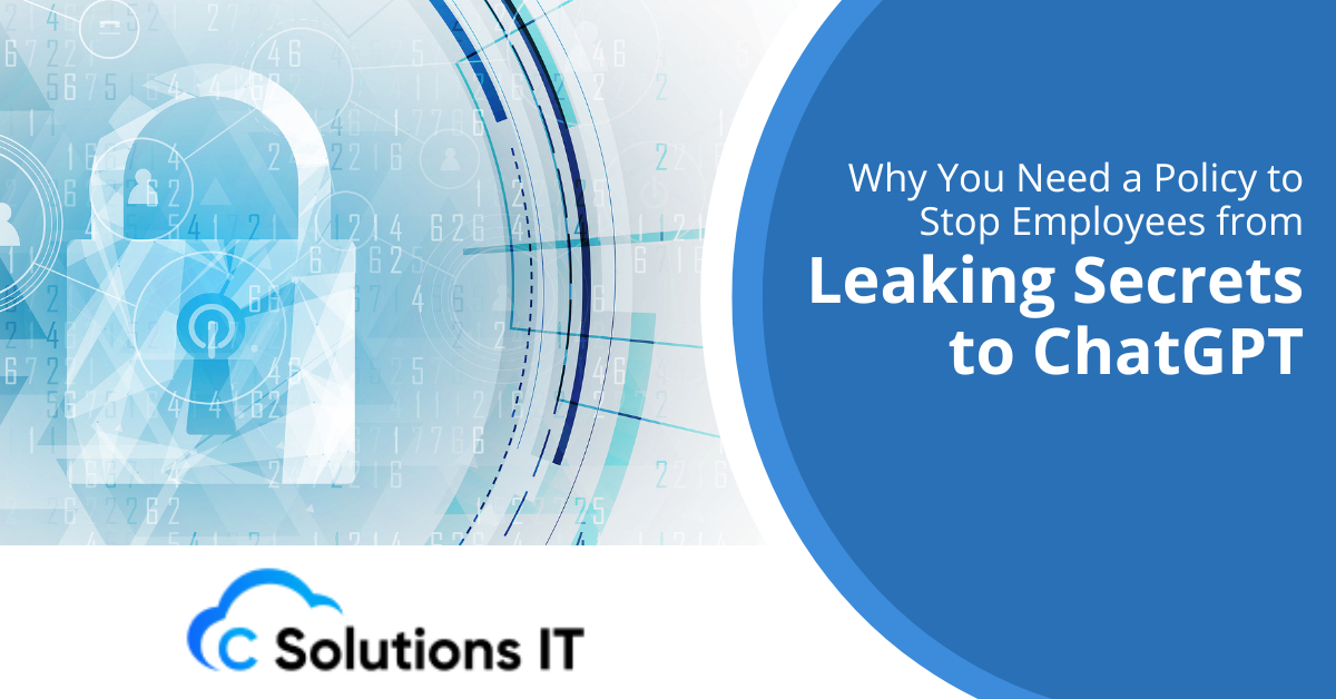 Why You Need a Policy to Stop Employees from Leaking Secrets to ChatGPT