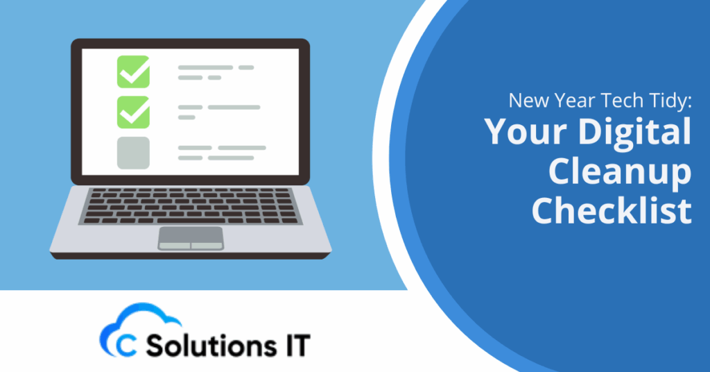 New Year Tech Tidy Your Digital Cleanup Checklist