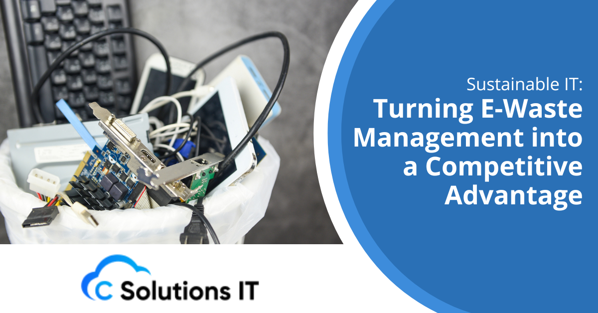 Sustainable IT Turning E-Waste Management into a Competitive Advantage