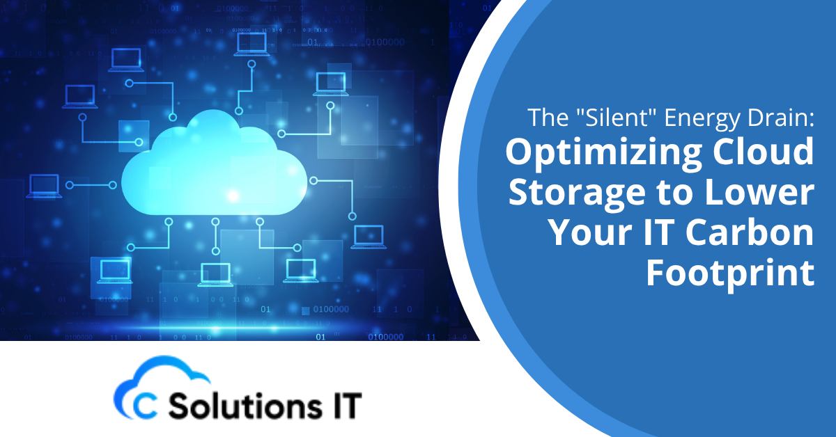 The Silent Energy Drain Optimizing Cloud Storage to Lower Your IT Carbon Footprint