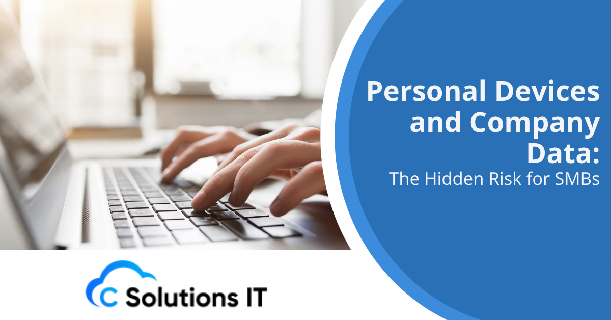 Personal Devices and Company Data The Hidden Risk for SMBs