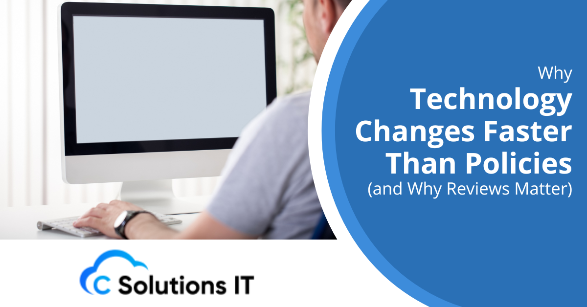 Why Technology Changes Faster Than Policies (and Why Reviews Matter)