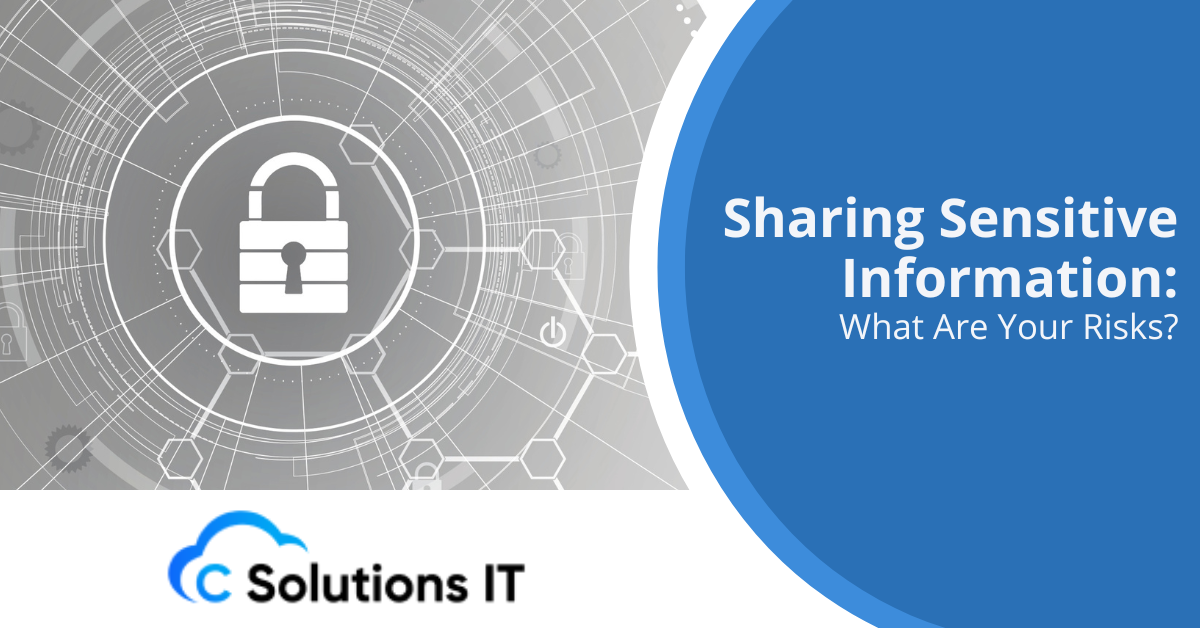 Sharing Sensitive Information What Are Your Risks?