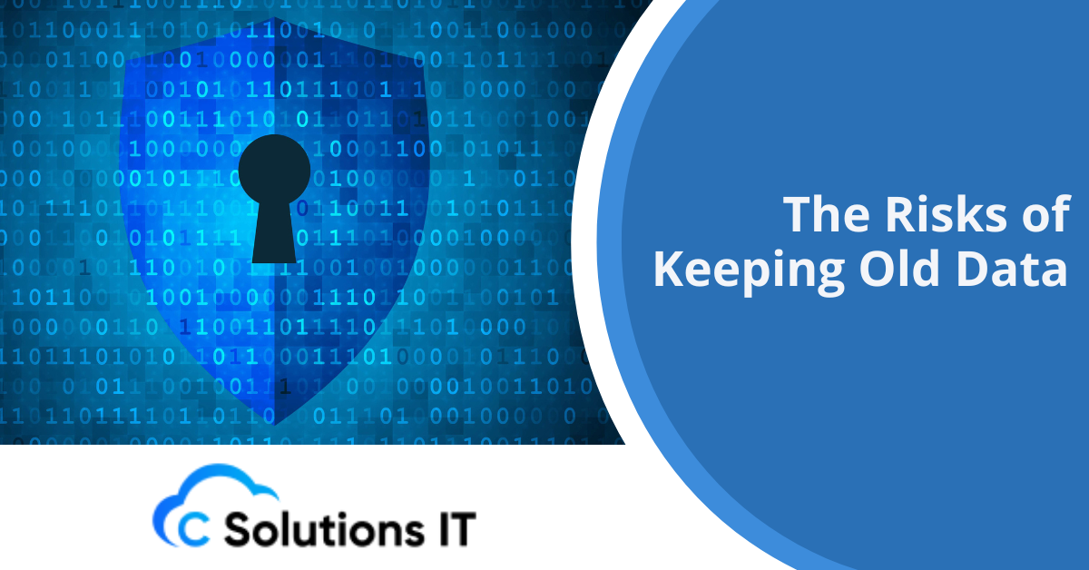 The Risks of Keeping Old Data