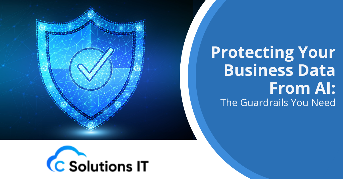 Protecting Your Business Data From AI The Guardrails You Need