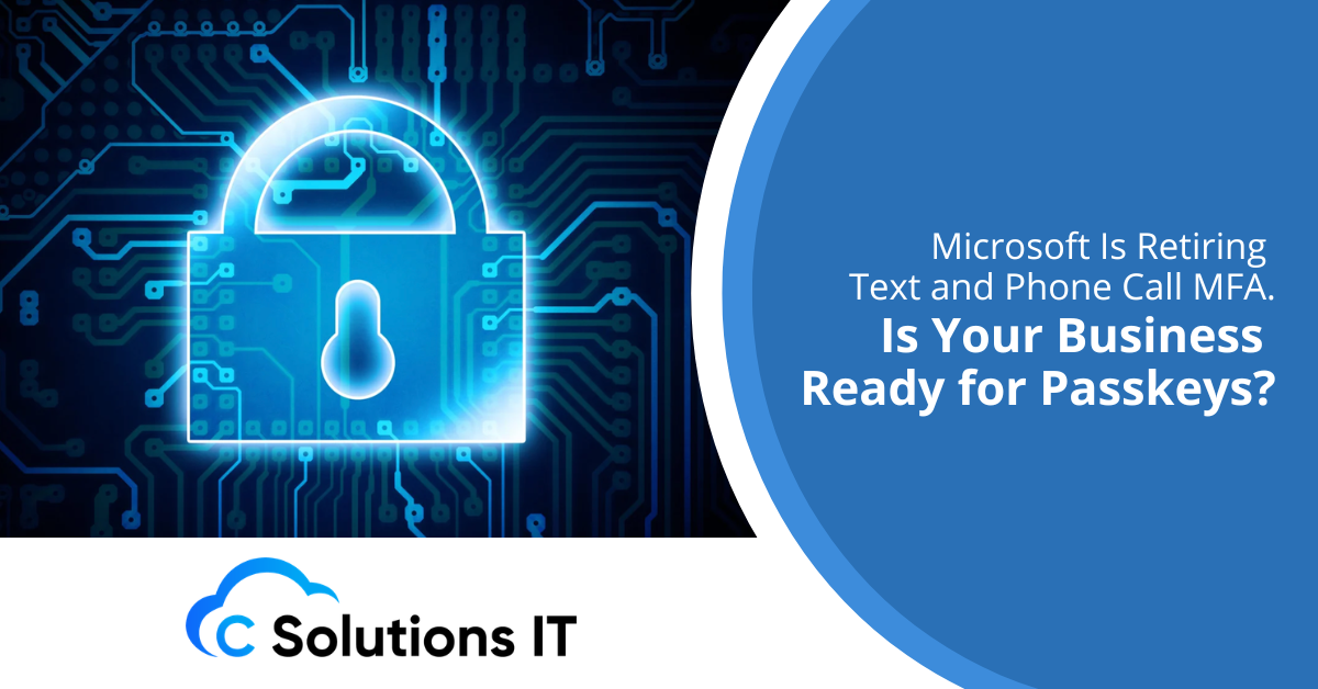 Microsoft Is Retiring Text and Phone Call MFA. Is Your Business Ready for Passkeys