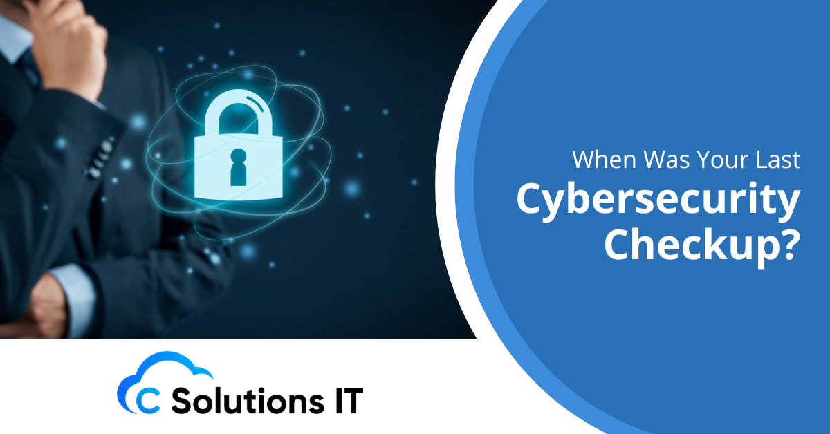 When Was Your Last Cybersecurity Checkup